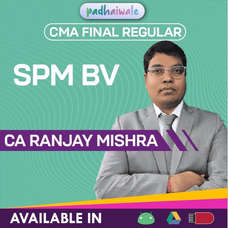 CMA Final SPM BV Regular Batch by CA Ranjay Mishra