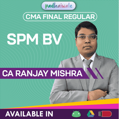 CMA Final SPM BV Regular Batch by CA Ranjay Mishra