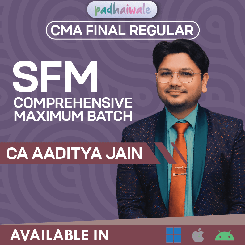 CMA Final Strategic Financial Management Regular Classes by CA Aaditya Jain for ICMAI