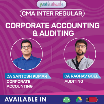 CMA Inter Corporate Accounting and Auditing Regular Classes by CA CMA Santosh Kumar and CA Raghav Goel as per ICMAI syllabus