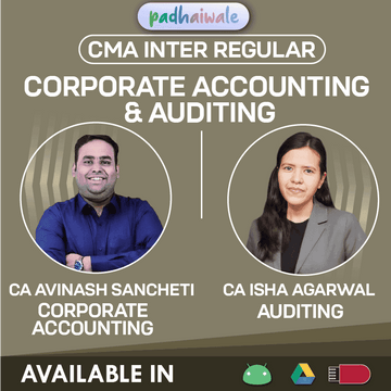 CMA Inter Corporate Accounting & Auditing Regular Batch by CA Avinash Sancheti & CA Isha Agarwal