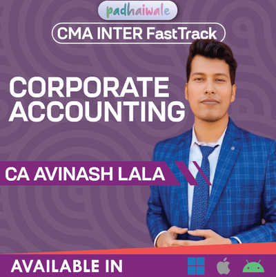 CMA Inter Corporate Accounting FastTrack Classes by CA Avinash Lala for ICMAI