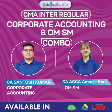 CMA Inter Corporate Accounting and OM SM Combo Regular Classes by CA CMA Santosh Kumar and ACCA Amarjit Kaur as per ICMAI syllabus