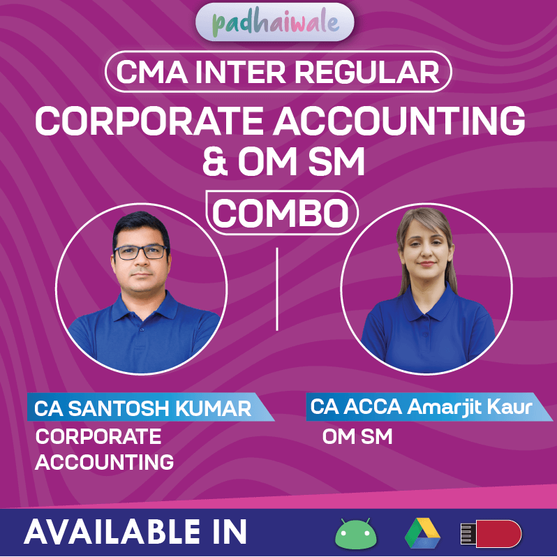 CMA Inter Corporate Accounting and OM SM Combo Regular Classes by CA CMA Santosh Kumar and ACCA Amarjit Kaur as per ICMAI syllabus