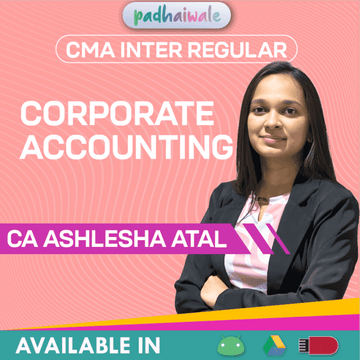 CMA Inter Corporate Accounting Regular Batch by CA Ashlesha Atal