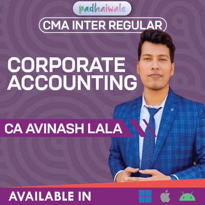 CMA Inter Corporate Accounting Regular Classes by CA Avinash Lala for ICMAI
