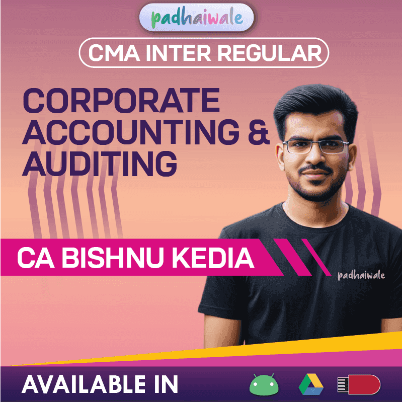 CMA Inter Corporate Accounting and Auditing Regular Batch by CA Bishnu Kedia