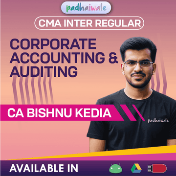 CMA Inter Corporate Accounting and Auditing Regular Batch by CA Bishnu Kedia