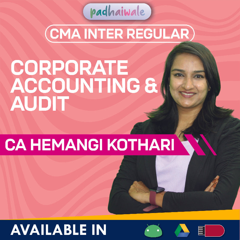 CMA Inter Corporate Accounting and Auditing Regular Batch by CA Hemangi Kothari