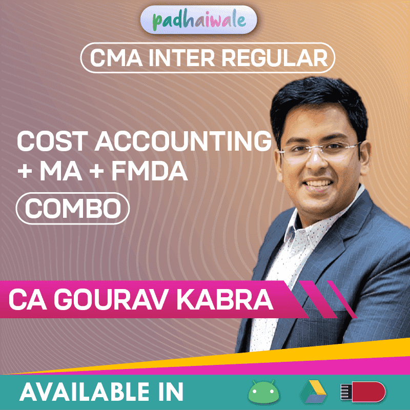 CMA Inter Cost Accounting + MA + FMDA Combo Regular Course by CA Gourav Kabra