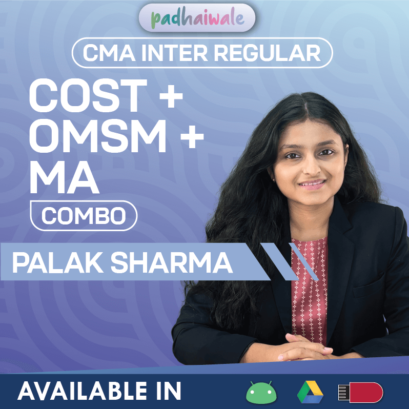 CMA Inter Cost Accounting OM SM and Management Accounting Regular Combo Online Classes by Palak Sharma for ICMAI