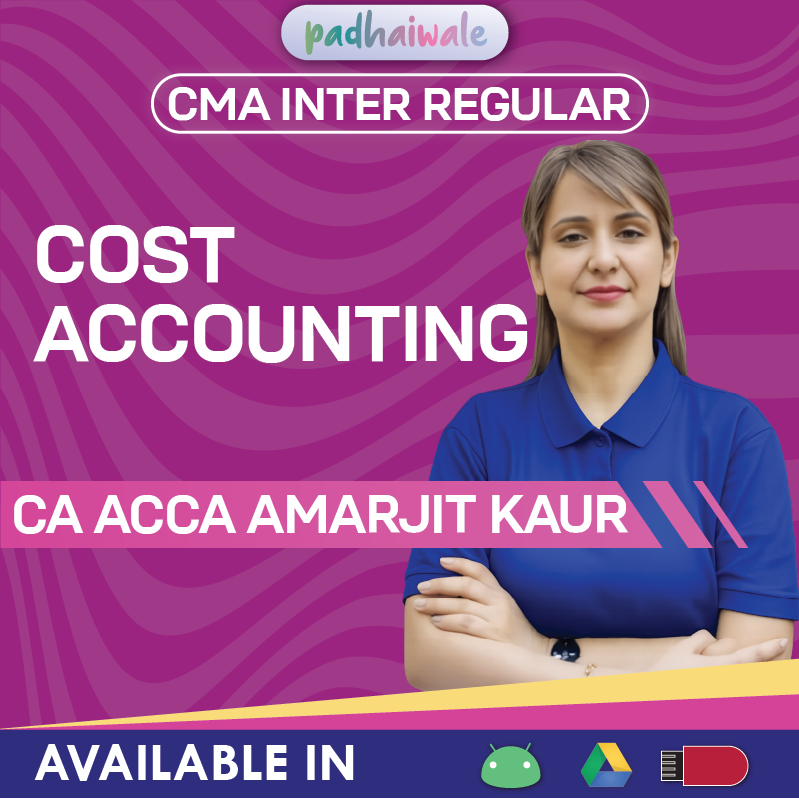 CMA Inter Cost Accounting Regular Classes and Study Material by CA ACCA Amarjit Kaur for ICMAI