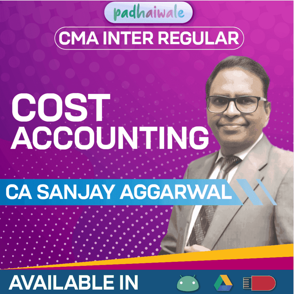 CMA Inter Cost Accounting Regular Batch by CA Sanjay Aggarwal
