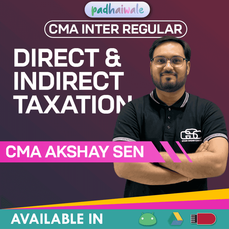 CMA Inter Taxation Classes | CMA Akshay Sen | Direct & Indirect Tax ...