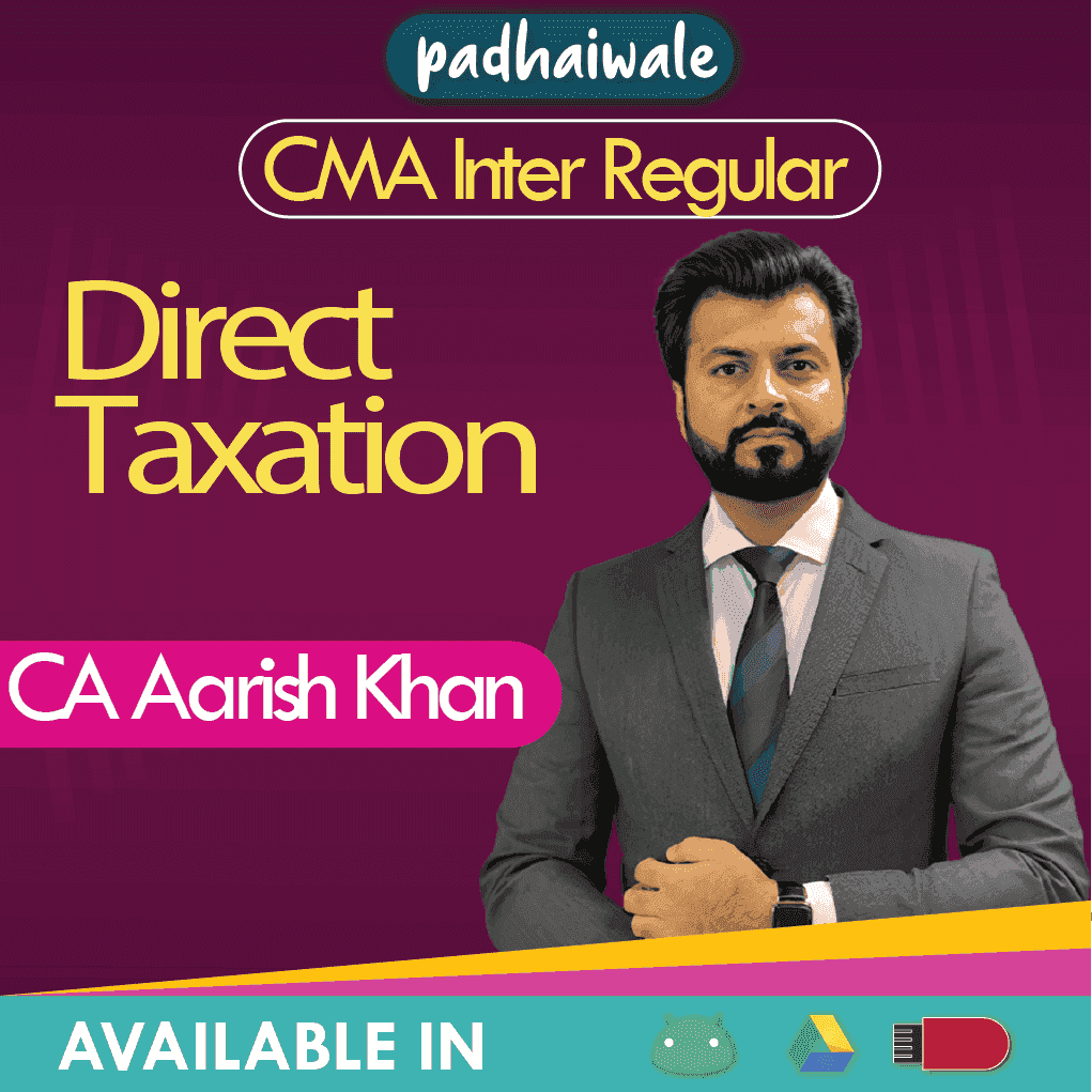 CMA Inter Direct Tax (DT) Regular Batch by CA Aarish Khan