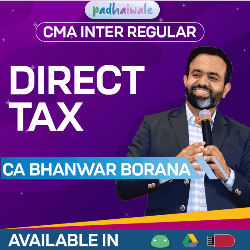 CMA Inter Direct Taxation Regular Classes and Study Material by CA Bhanwar Borana for ICMAI