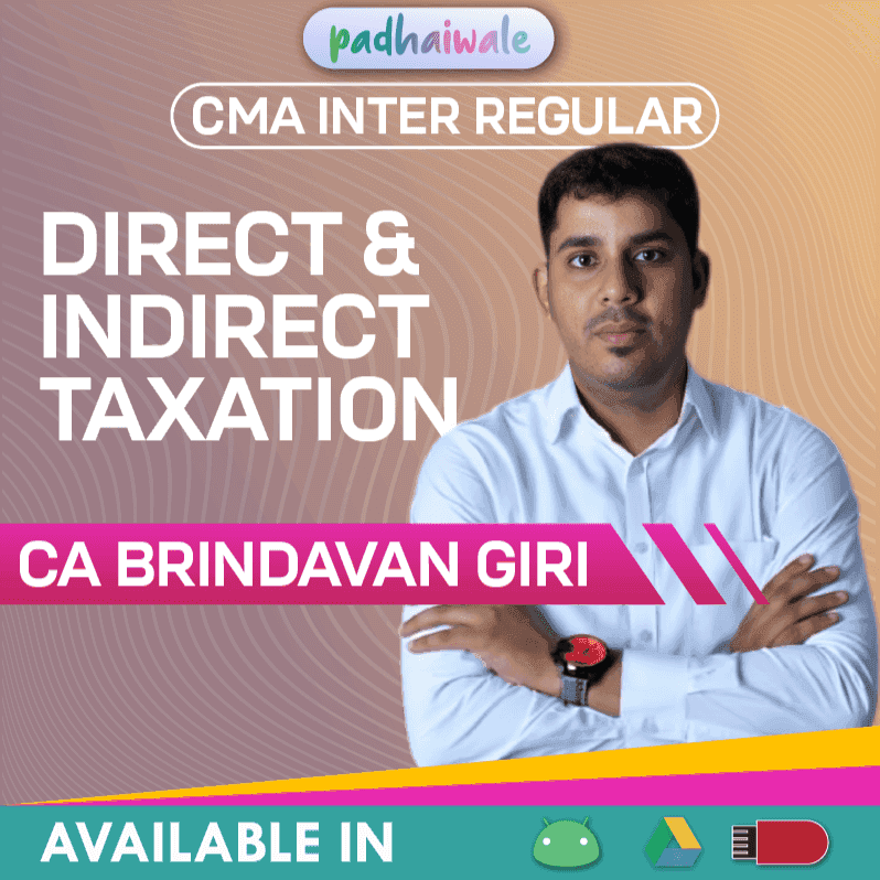 CMA Inter Direct and Indirect Taxation Regular Batch by CA Brindavan Giri