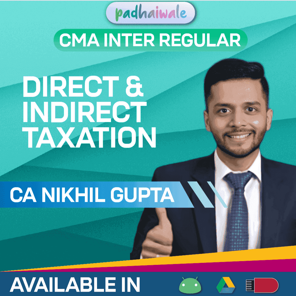 CMA Inter Direct and Indirect Taxation Regular Batch by CA Nikhil Gupta