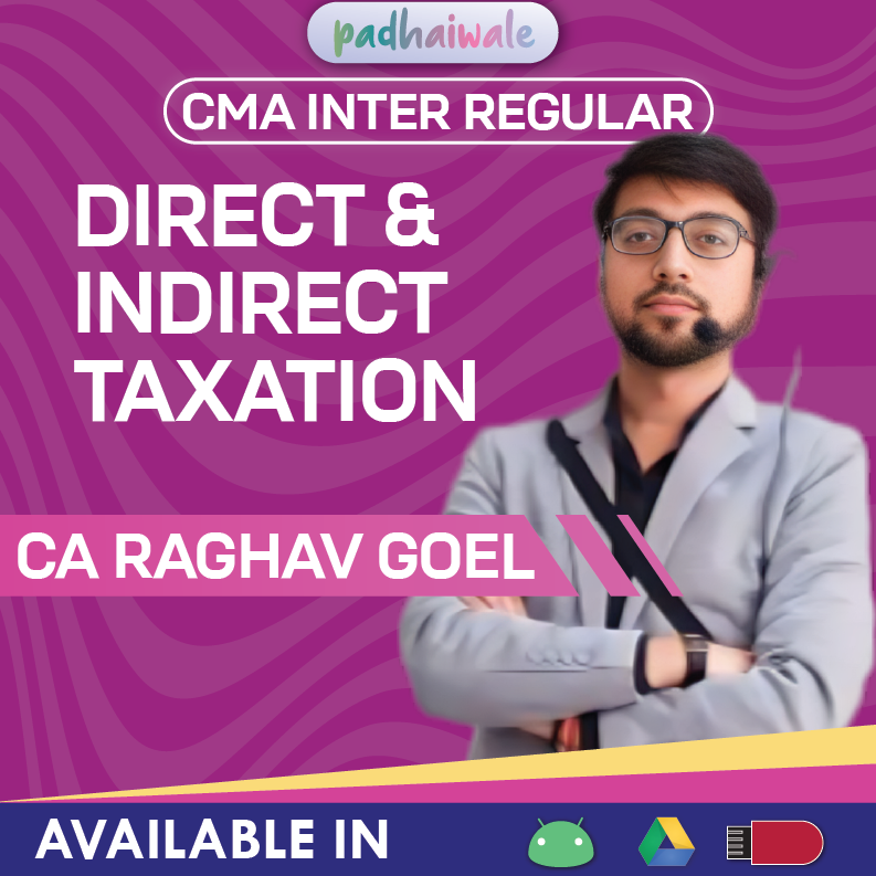 CMA Inter Direct Indirect Taxation Regular Batch CA Raghav Goel Classes
