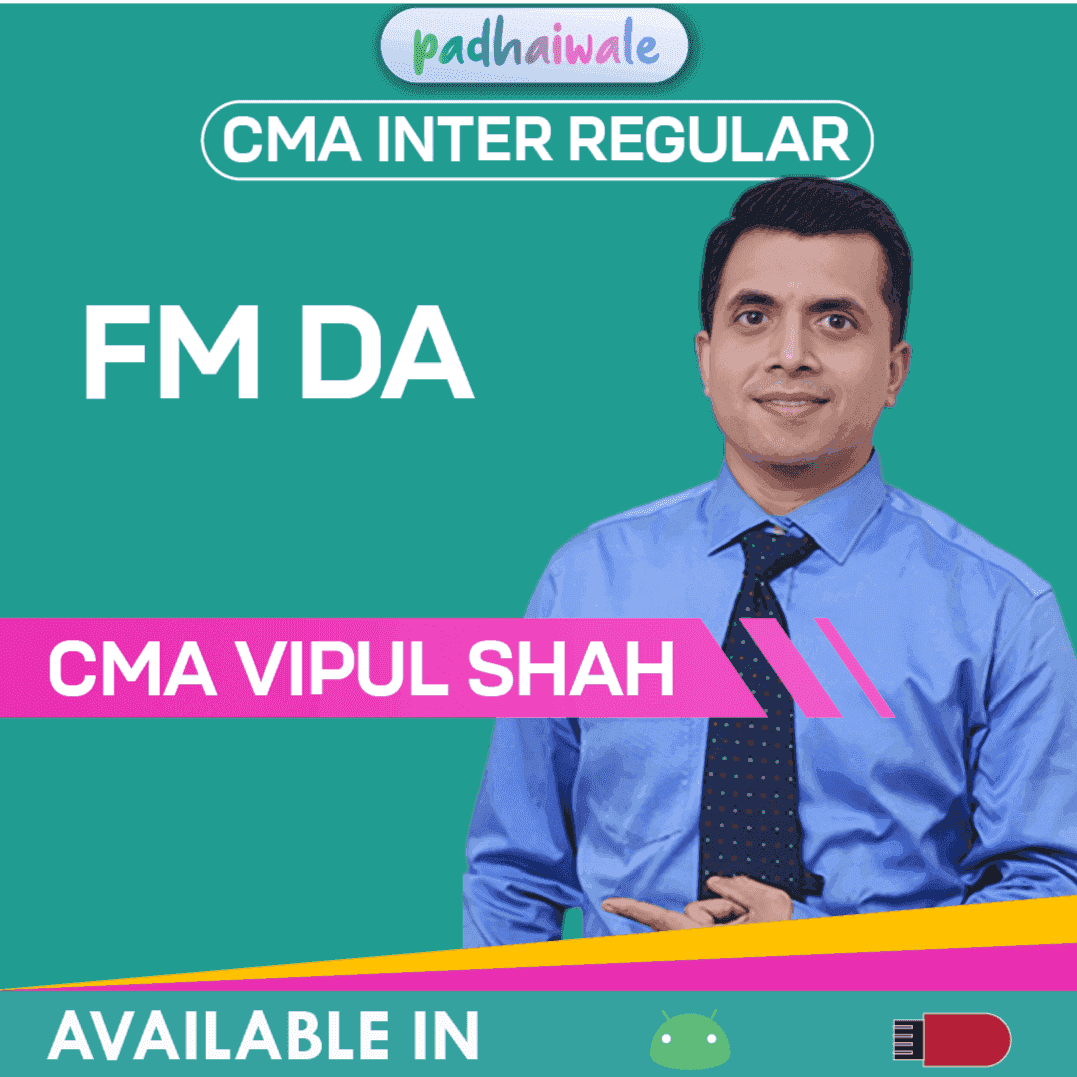 CMA Inter FM DA Regular Batch by CMA Vipul Shah