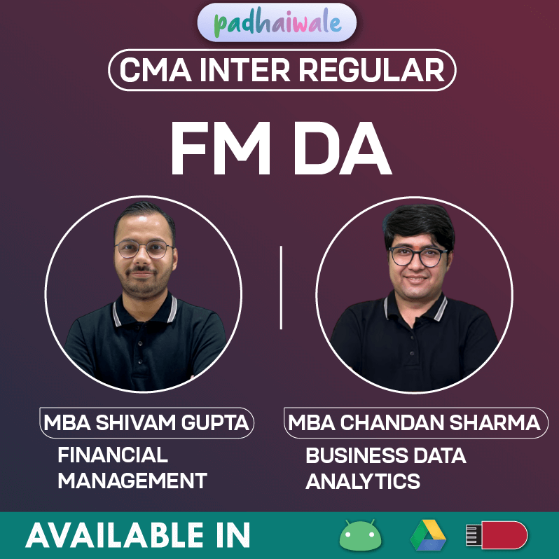CMA Inter Financial Management and Data Analytics Regular Online Classes by MBA Shivam Gupta and CS MBA Chandan Sharma for ICMAI