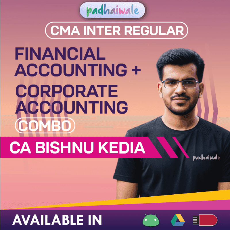 CMA Inter Financial Accounting + Corporate Accounting Combo Regular Batch by CA Bishnu Kedia