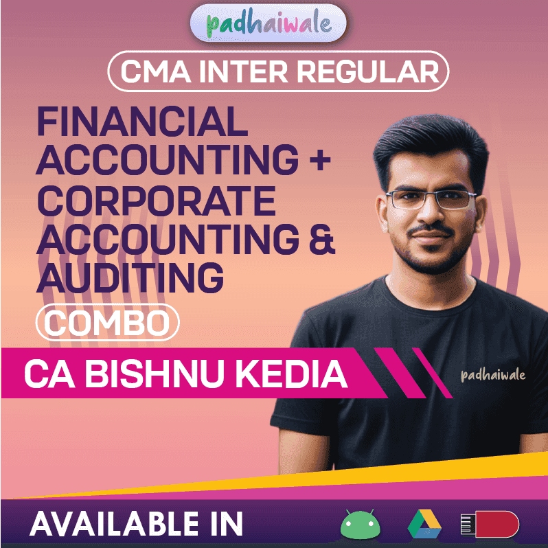 CMA Inter Financial Accounting + Corporate Accounting and Auditing Combo Regular Batch by CA Bishnu Kedia