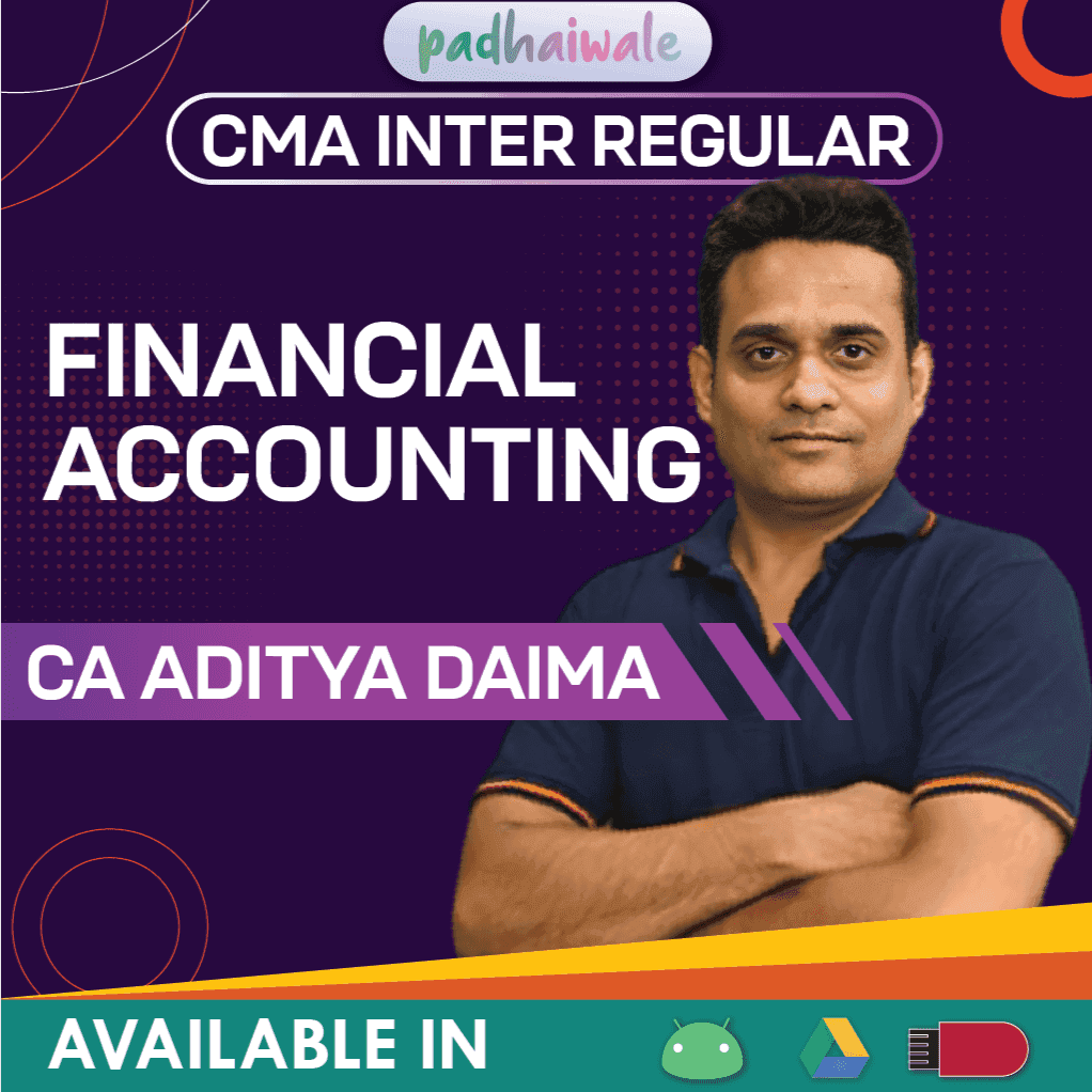 CMA Inter Financial Accounting Regular Batch by CA Aditya Daima