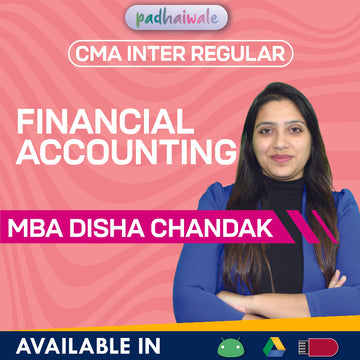 CMA Inter Financial Accounting Regular Batch by MBA Disha Chandak – Complete ICMAI Syllabus with Accounting Basics & Practical Applications