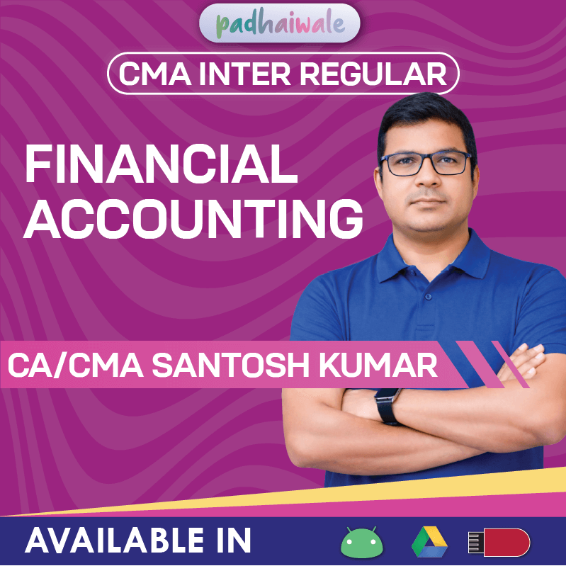 CMA Inter Financial Accounting Regular Classes by CA CMA Santosh Kumar as per ICMAI syllabus