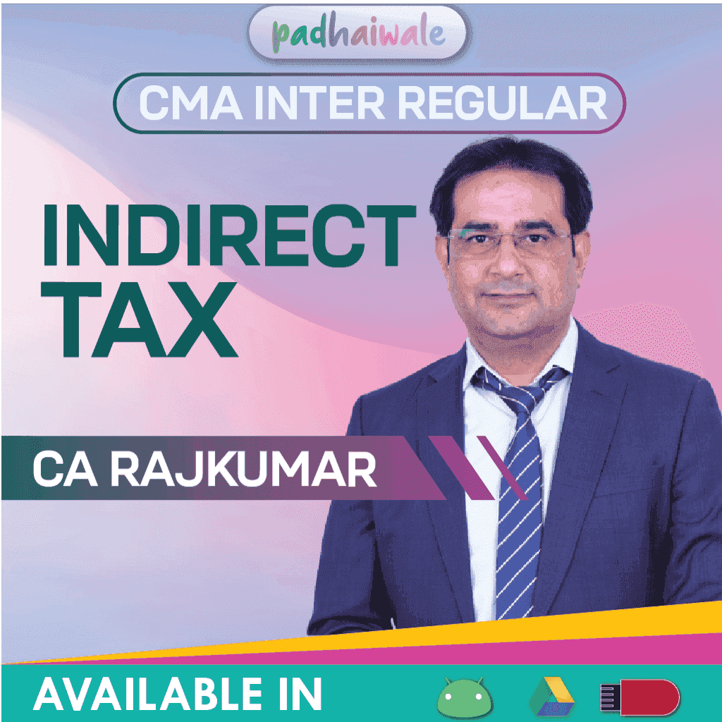 CMA Inter Indirect Tax GST Regular Classes by CA Rajkumar as per ICMAI syllabus