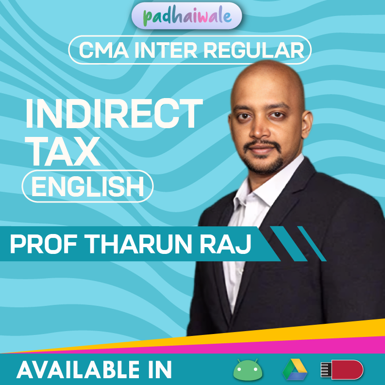 CMA Inter Indirect Taxation (IDT) in English Regular Batch by Prof Tharun Raj