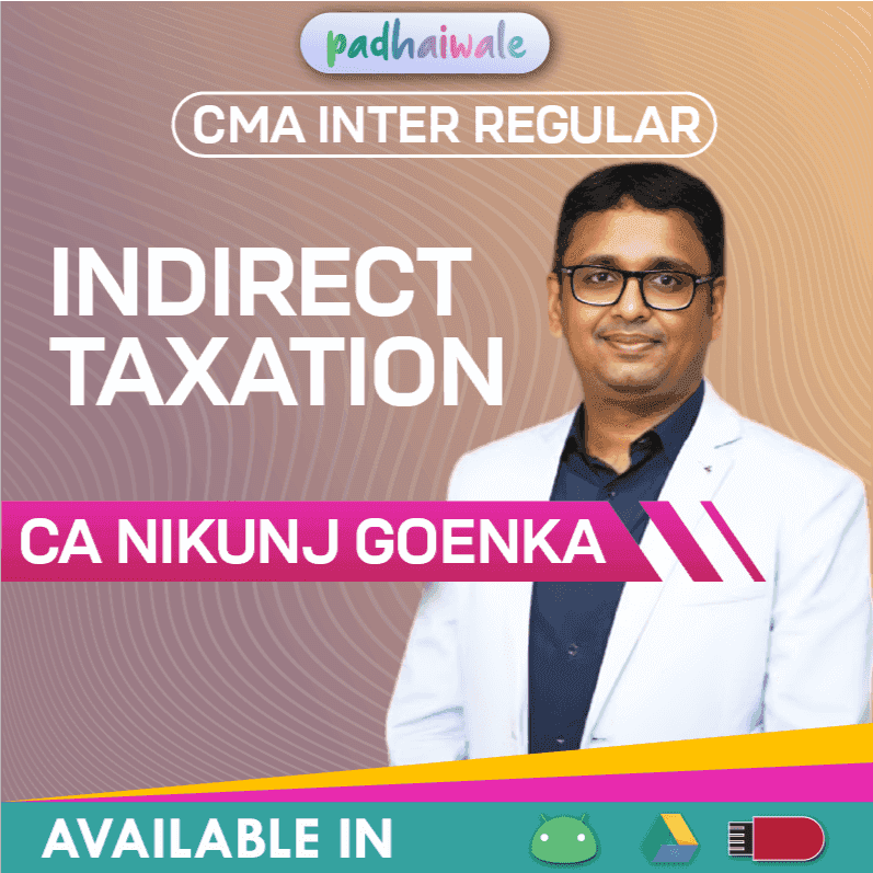 CMA Inter Indirect Taxation Regular Batch by CA Nikunj Goenka