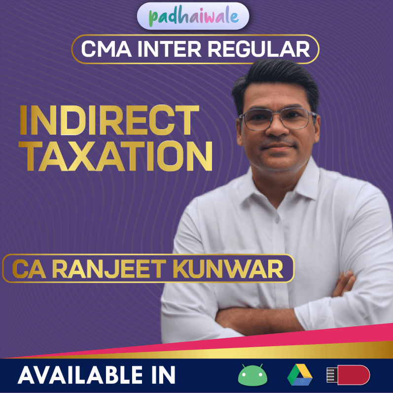 CMA Inter Indirect Taxation Regular Batch by CA Ranjeet Kunwar
