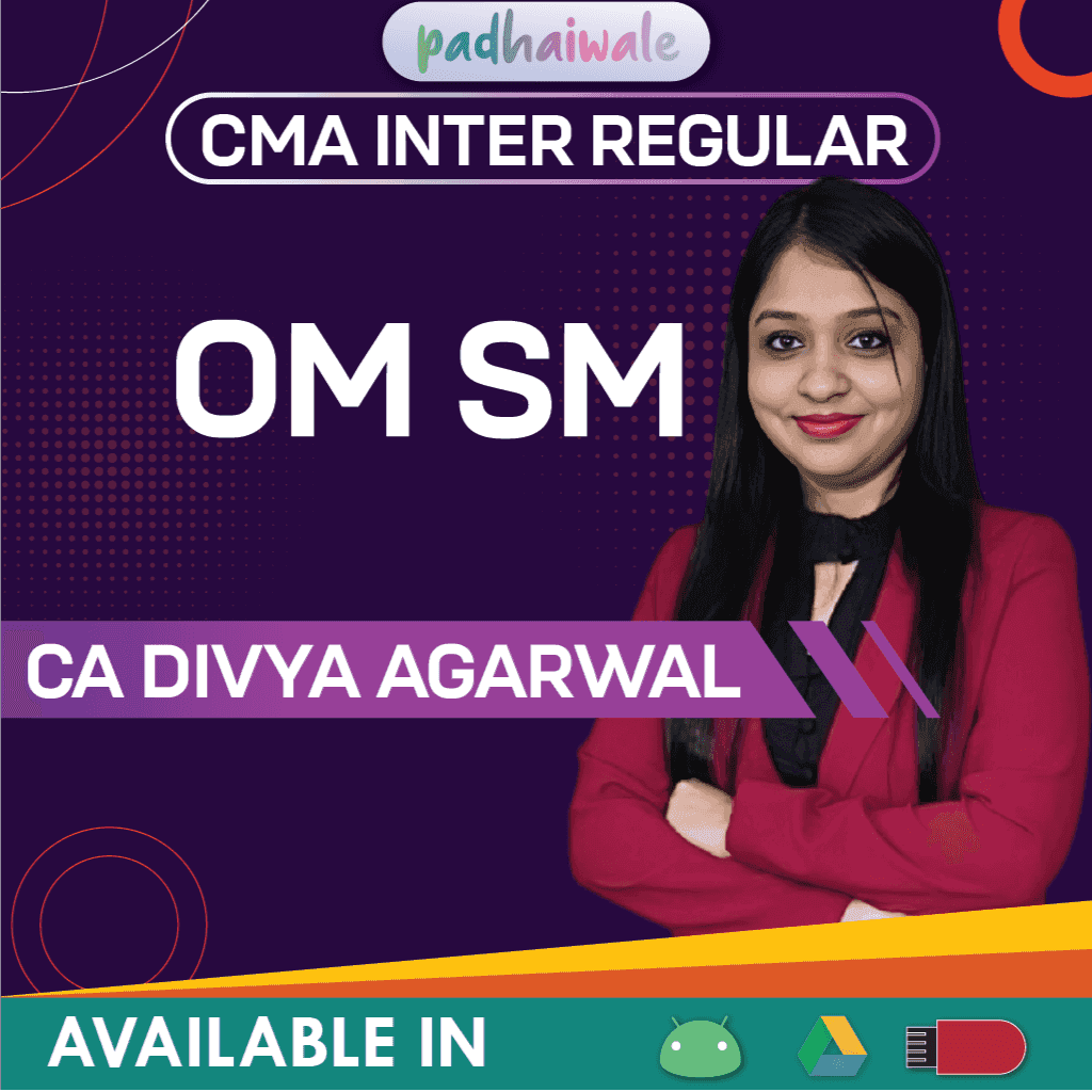 CMA Inter OM SM Regular Batch by CA Divya Agarwal – Operations & Strategic Management full course
