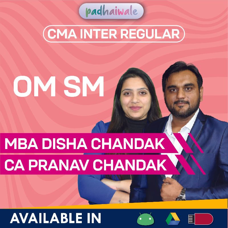 CMA Inter OM & SM Regular Batch by CA Pranav Chandak & MBA Disha Chandak – Complete Operations & Strategic Management Course as per ICMAI Syllabus