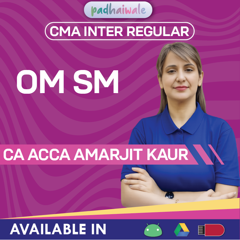 CMA Inter OM SM Regular Classes and Study Material by CA ACCA Amarjit Kaur for ICMAI