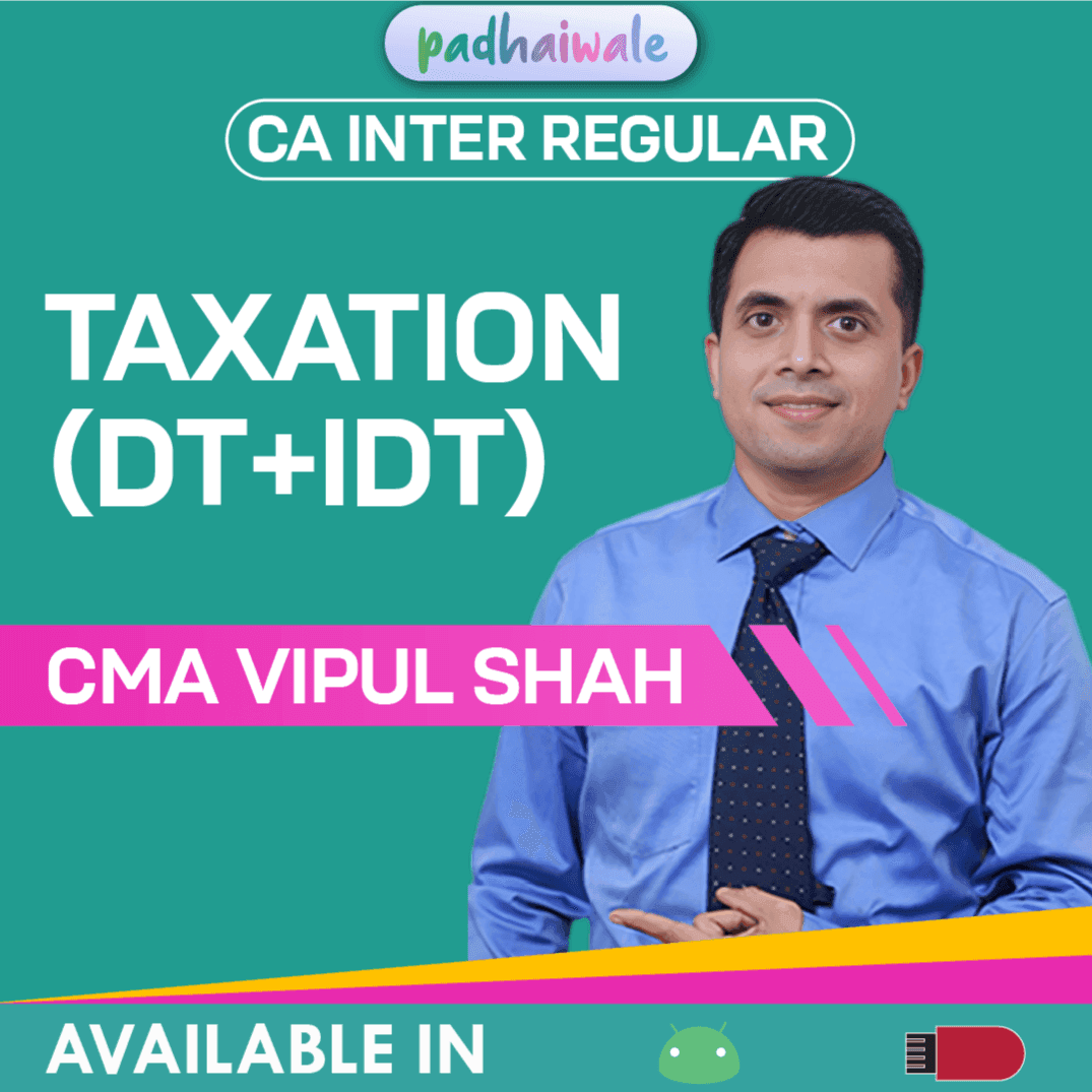 CA Inter Taxation (DT+IDT) Regular Batch by CMA Vipul Shah