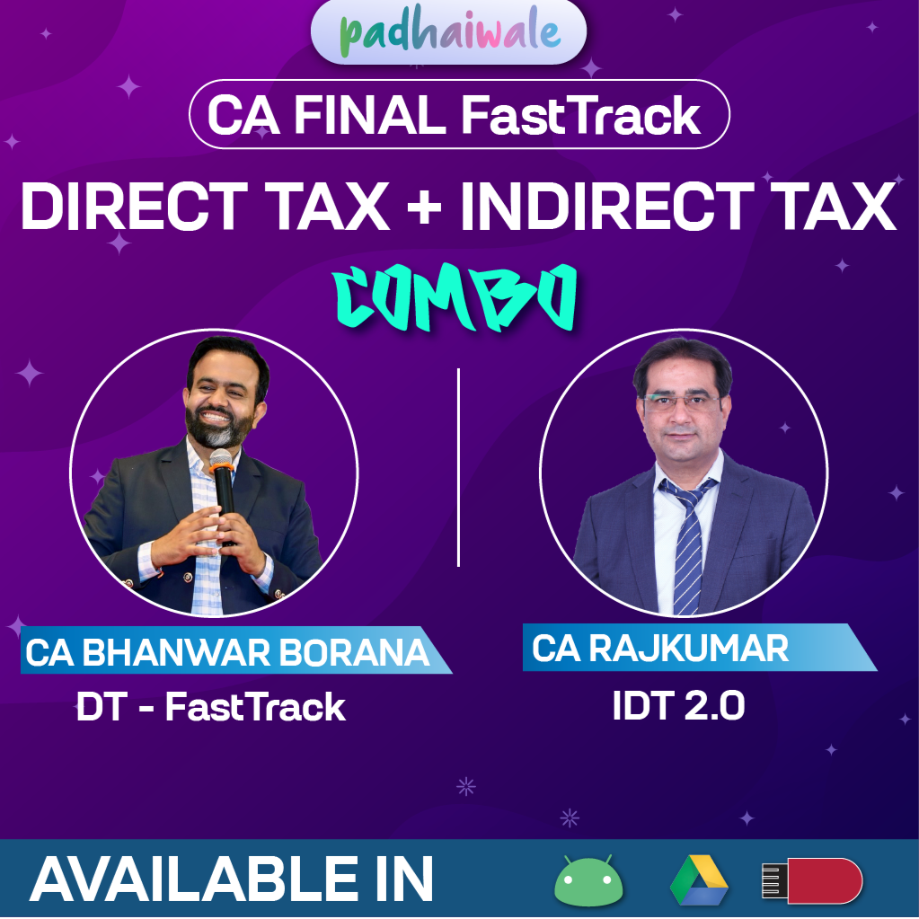 CA Final DT (Exam Oriented- Fastrack Batch) & IDT 2.0 by CA Bhanwar Borana and CA Rajkumar