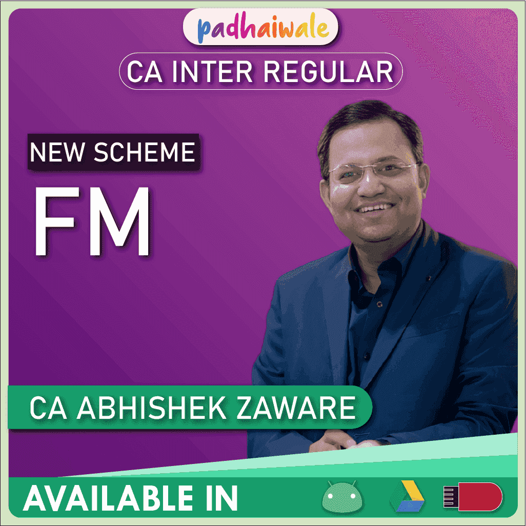 CA Inter Financial Management (FM) Regular Batch by CA Abhishek Zaware – Complete ICAI Syllabus with Conceptual Clarity & Problem-Solving Approach