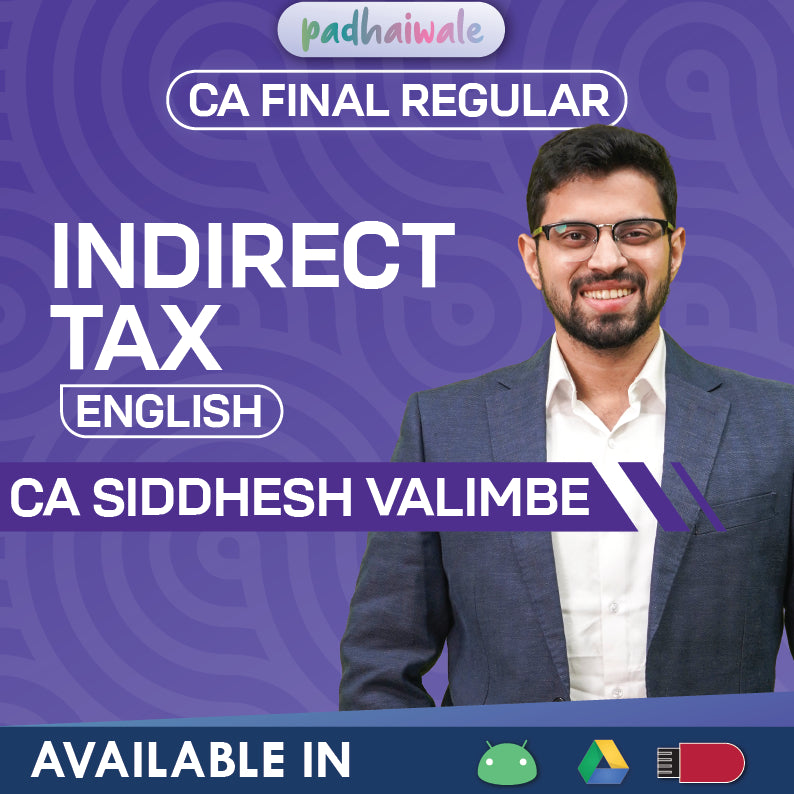 CA Final Indirect Tax (IDT) In English Regular Batch by CA Siddhesh Valimbe