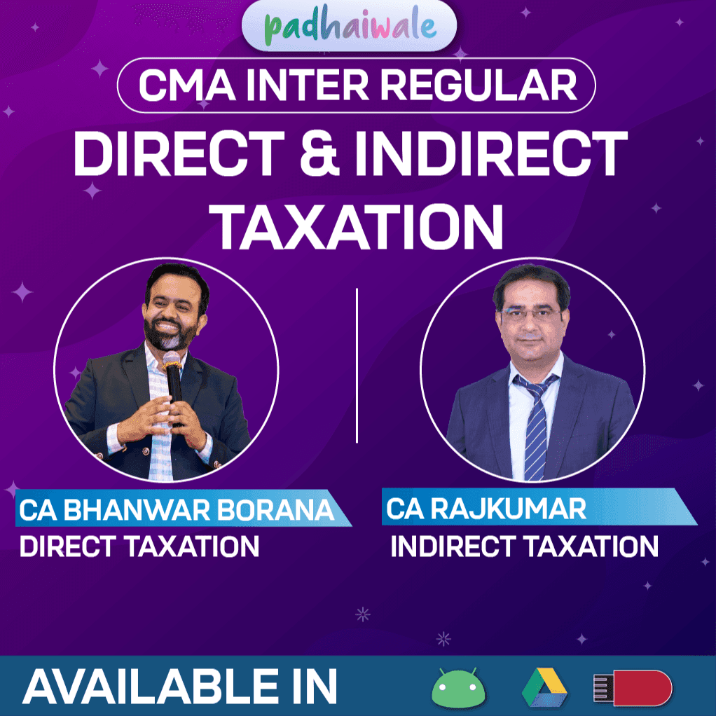 CMA Inter Direct and Indirect Taxation Regular Batch by CA Bhanwar Borana and CA Rajkumar