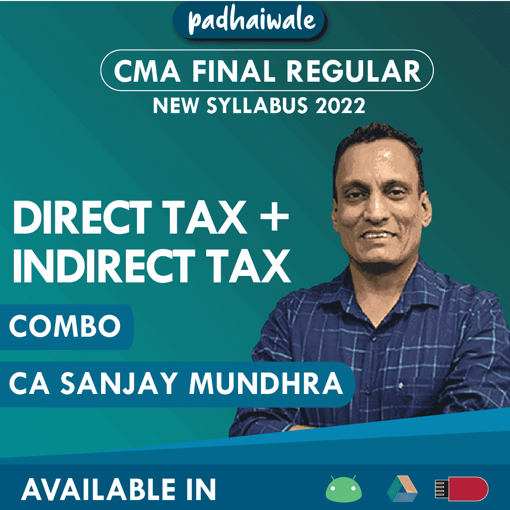CMA Final Direct Tax + Indirect Tax Combo Regular Batch by CA CMA CS Sanjay Mundhra