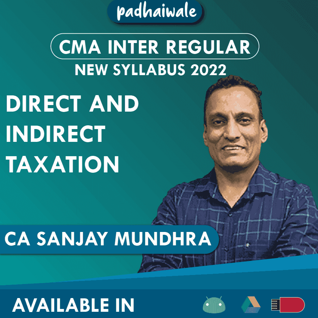 CMA Inter Direct and Indirect Taxation Regular Batch by CA CMA CS Sanjay Mundhra