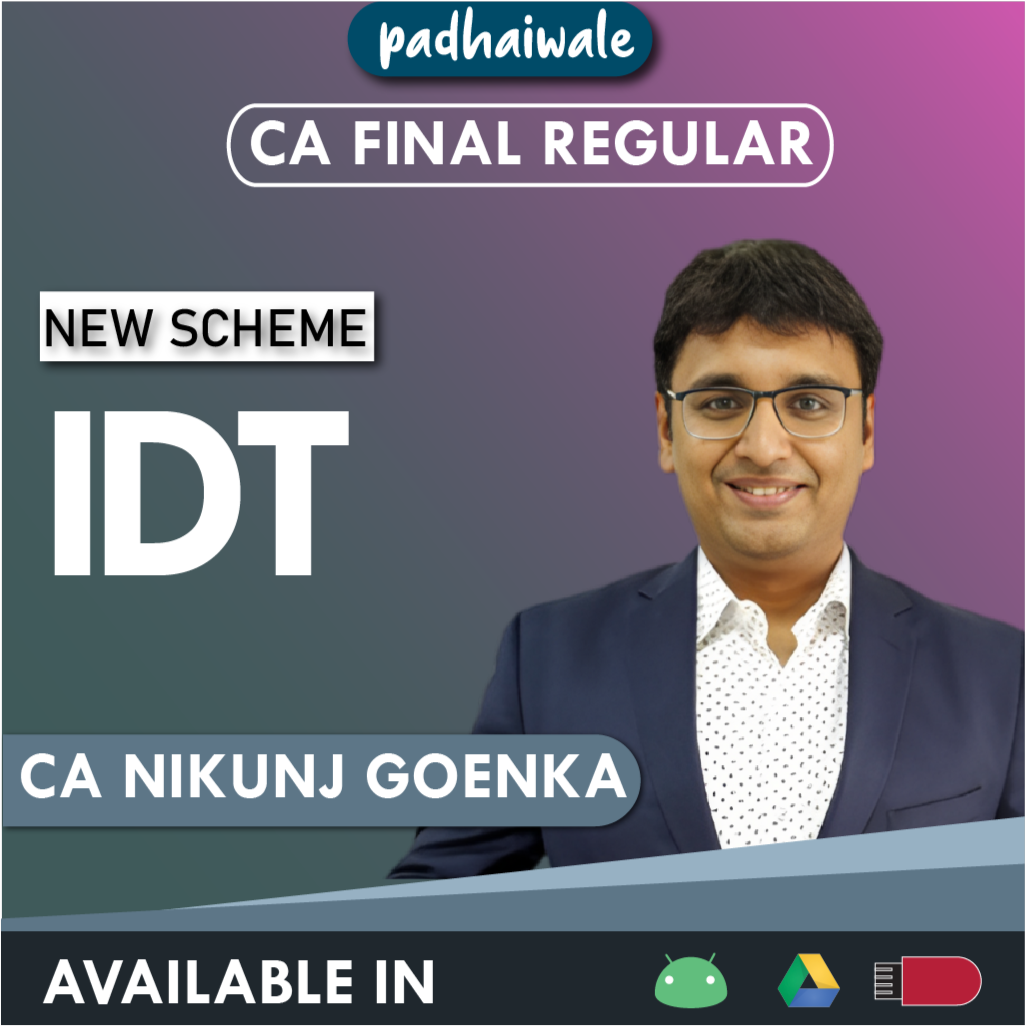 CA Final IDT Regular Batch New Scheme by CA Nikunj Goenka