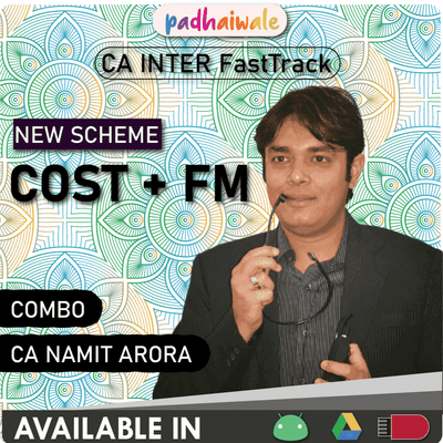 CA Inter Cost + FM Combo FastTrack Batch New Scheme by CA Namit Arora