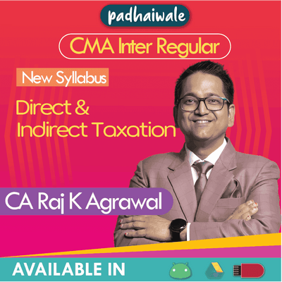 CMA Inter Direct and Indirect Taxation Regular Batch by CA Raj K Agrawal