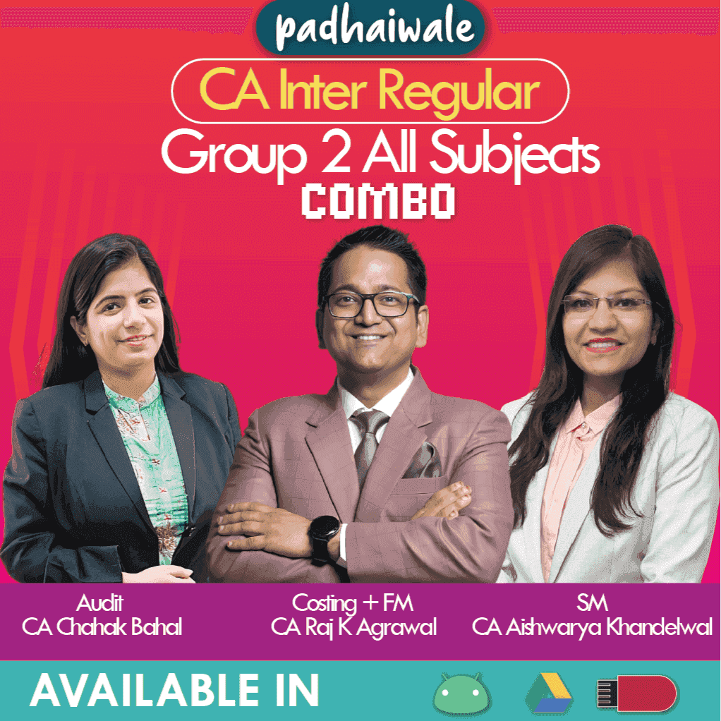 CA Inter Group 2 All Subjects Combo Regular Batch New Scheme by CA Raj K Agrawal, CA Aishwarya Khandelwal and CA Chahak Bahal