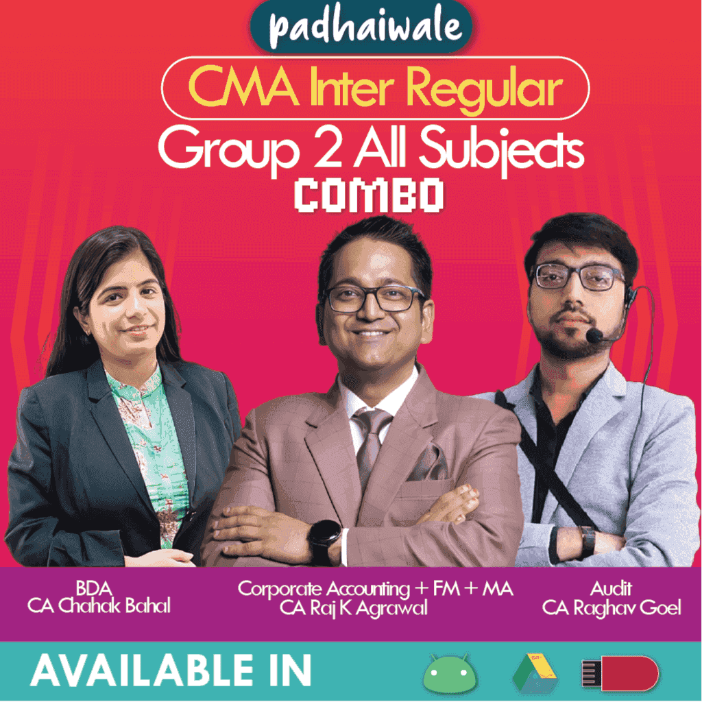 CMA Inter Group 2 All Subjects Combo Regular Batch by CA Raj K Agrawal, CA Chahak Bahal and CA Raghav Goel