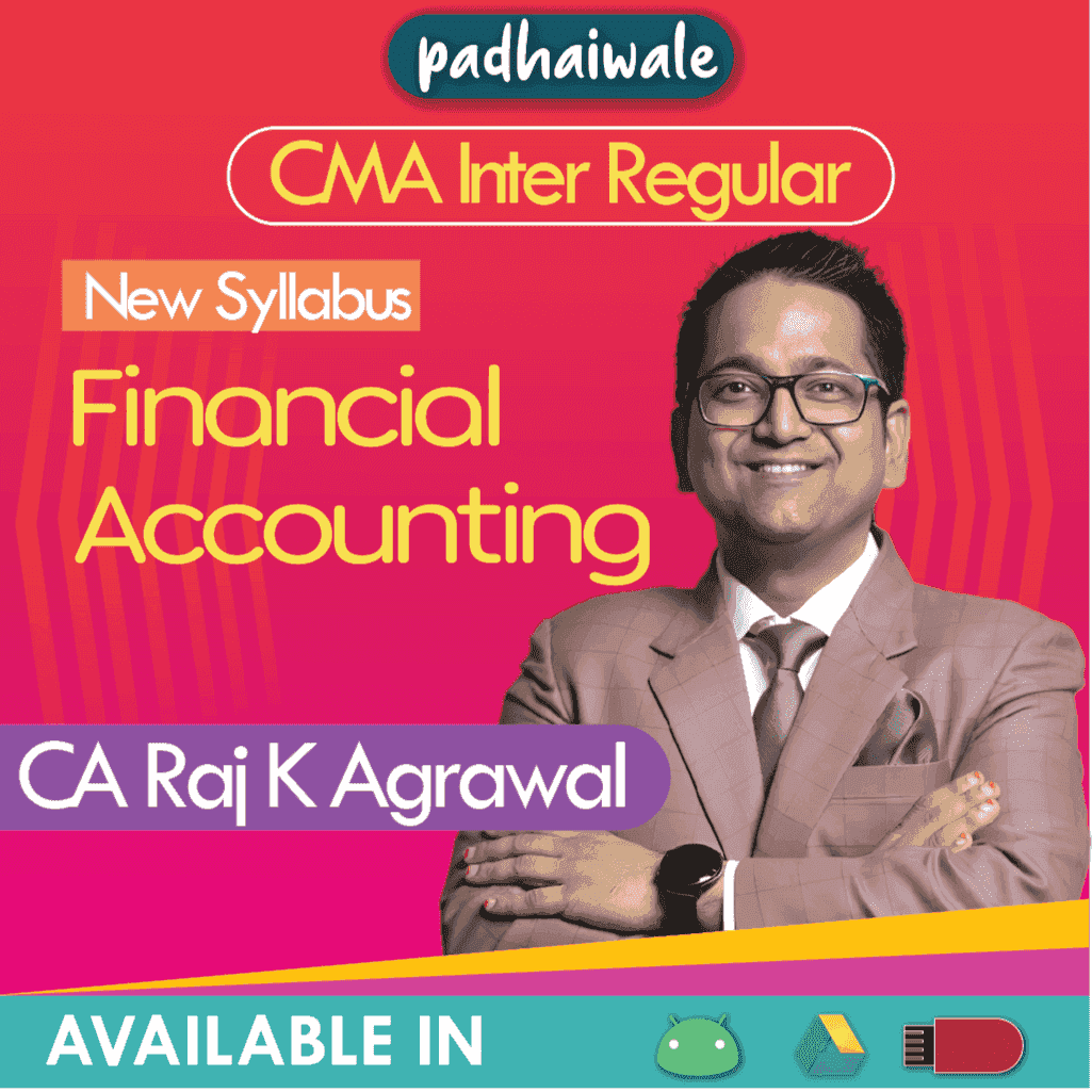 CMA Inter Financial Accounting Regular Batch by CA Raj K Agrawal